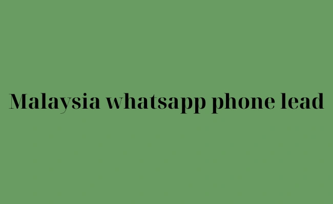 Malaysia whatsapp phone lead