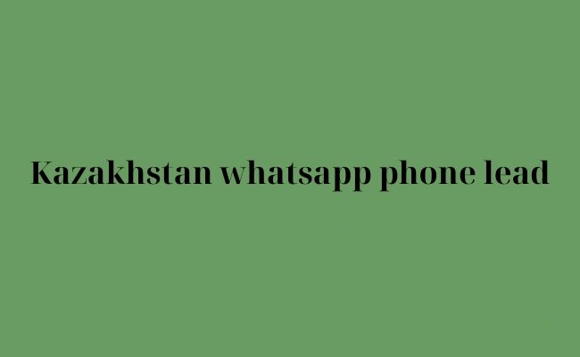 Kazakhstan whatsapp phone lead