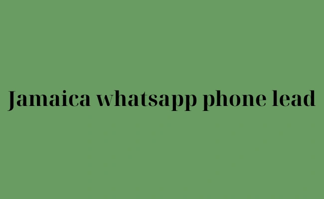 Jamaica whatsapp phone lead