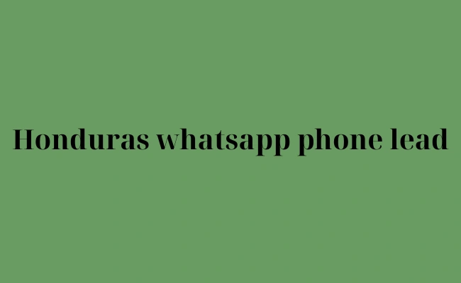 Honduras whatsapp phone lead