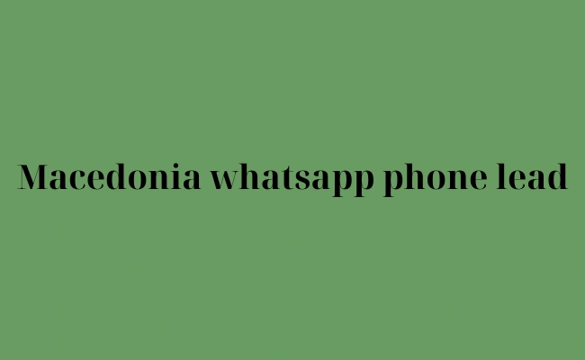 Macedonia whatsapp phone lead